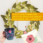 Cricut DIYs. Geniale Projekte für Plotterverrückte.