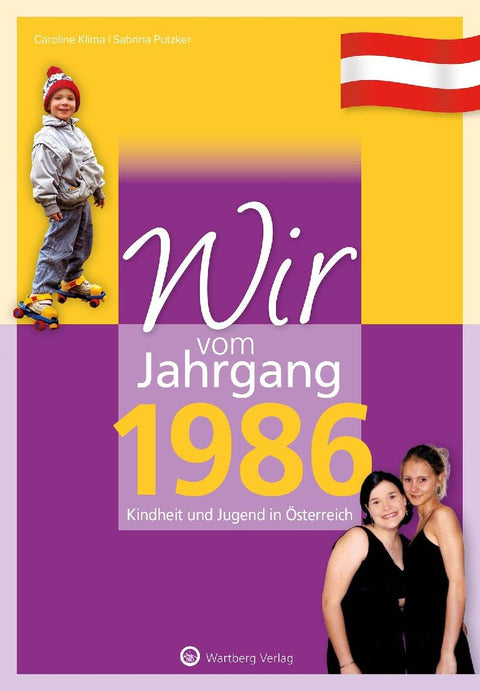 Wir vom Jahrgang 1986 - Kindheit und Jugend in Österreich