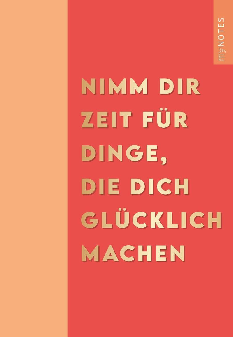 myNOTES Papeterie: Notizheft NIMM DIR ZEIT FÜR DINGE, DIE DICH GLÜCKLICH MACHEN - COLOR-POP (Innenansicht)