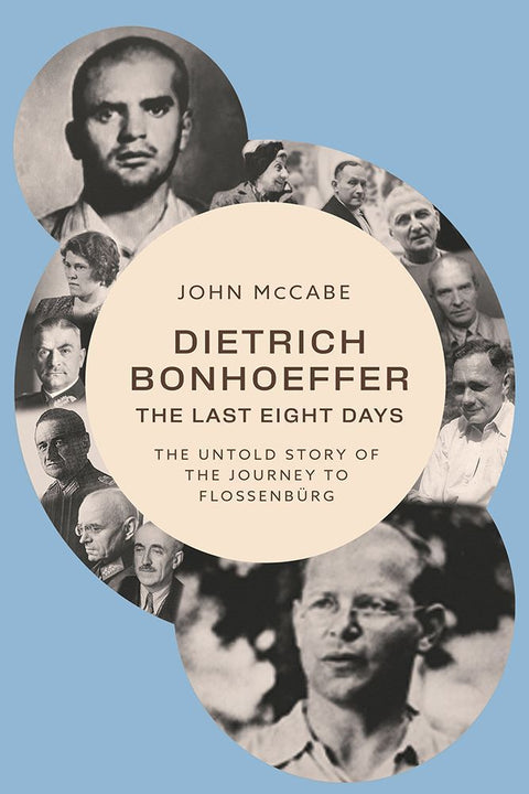 Dietrich Bonhoeffer - the Last Eight Days