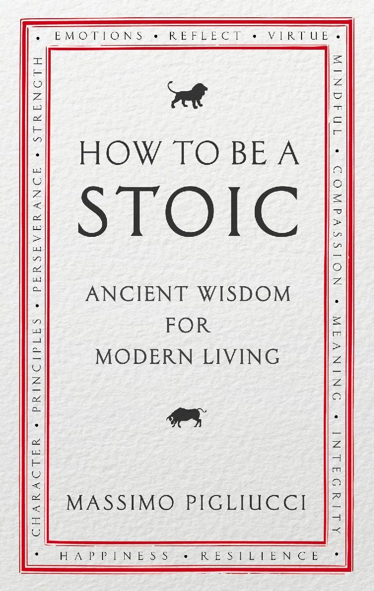 How To Be A Stoic