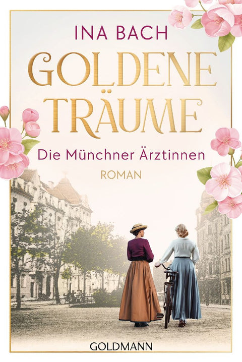 Goldene Träume. Die Münchner Ärztinnen