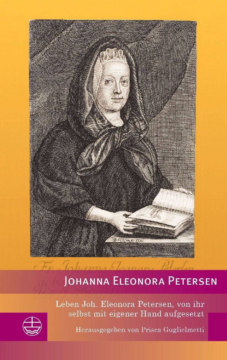 Leben Joh. Eleonora Petersen, von ihr selbst mit eigener Hand aufgesetzt
