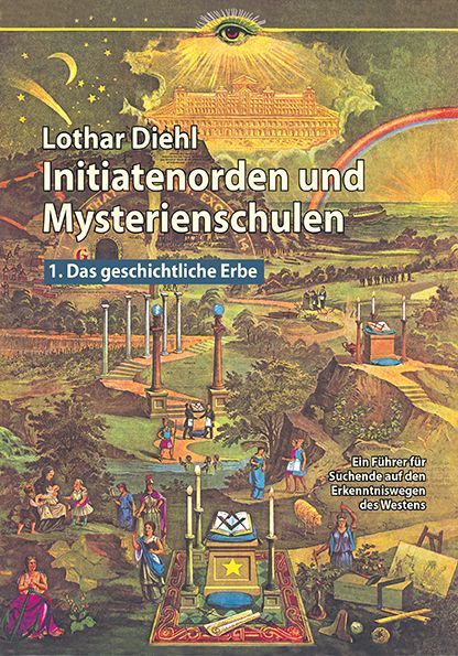 Initiatenoden und Mysterienschulen, Band 1: Das geschichtliche Erbe