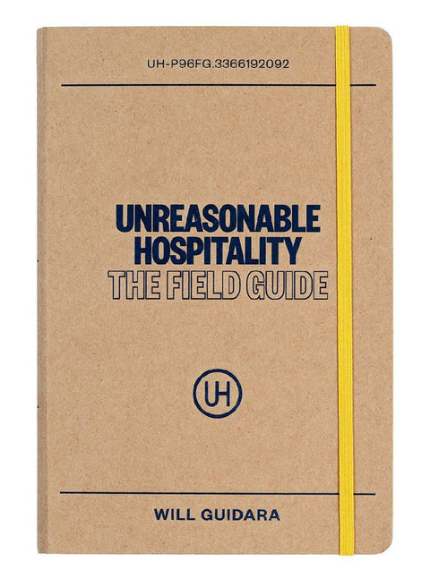 Unreasonable Hospitality: The Field Guide