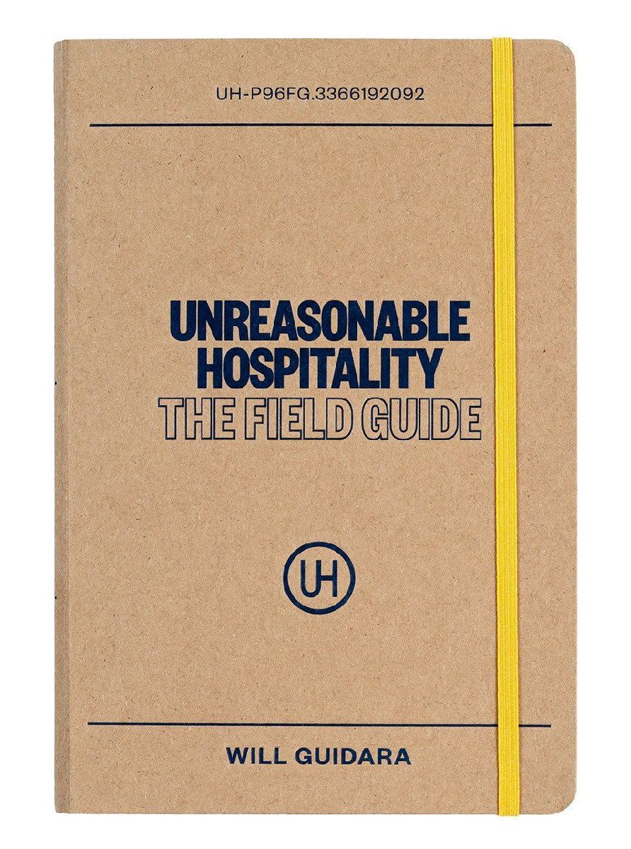 Unreasonable Hospitality: The Field Guide