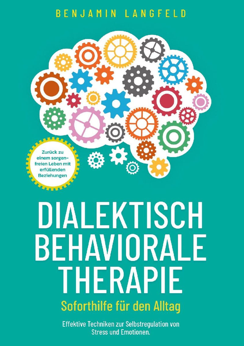 Dialektisch-Behaviorale Therapie - Soforthilfe für den Alltag