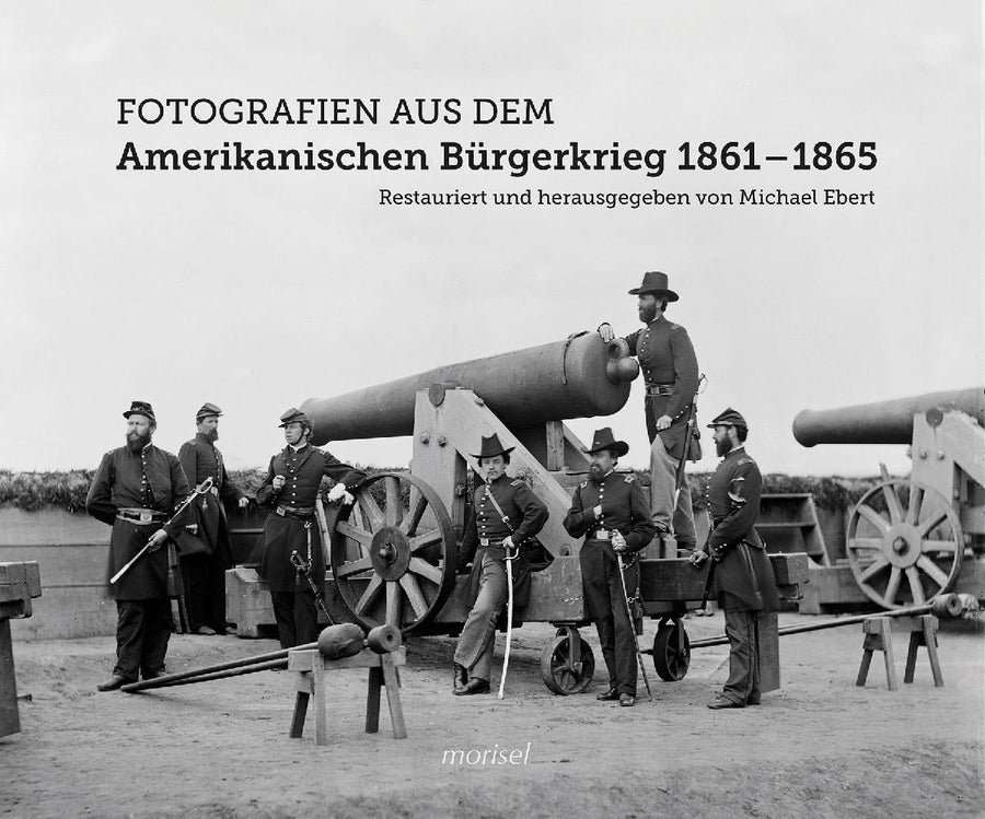 Fotografien aus dem Amerikanischen Bürgerkrieg 1861 - 1865