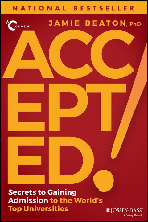 Accepted!: Secrets to Gaining Admission to the Wor ld¿s Top Universities