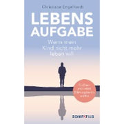 Lebensaufgabe - Wenn mein Kind nicht mehr leben will