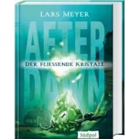 After Dawn - Der fließende Kristall