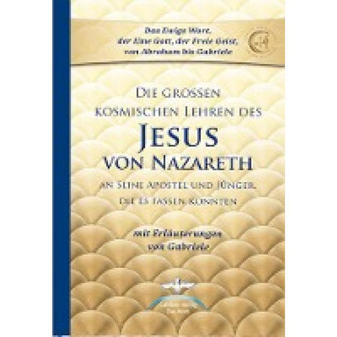 Die großen kosmischen Lehren des Jesus von Nazareth
