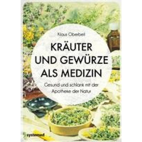 Kräuter und Gewürze als Medizin