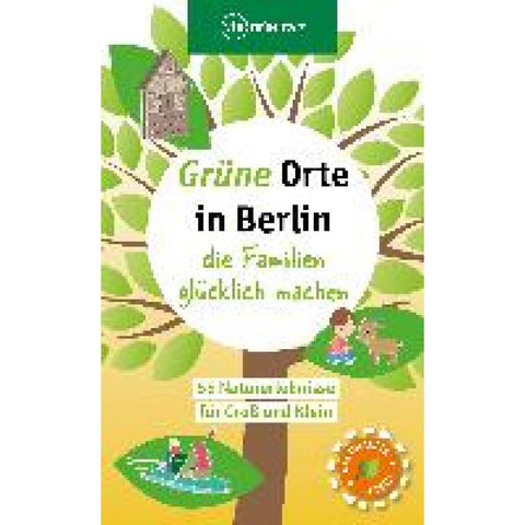Grüne Orte in Berlin, die Familien glücklich machen