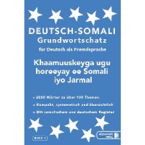Somali Grundwortschatz. Deutsch-Somali praktisches Basiswörterschatz