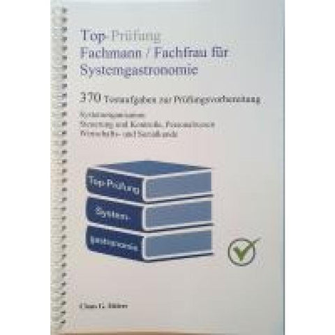 Top-Prüfung Fachmann / Fachfrau für Systemgastronomie - 370 Aufgaben für die Abschlussprüfung