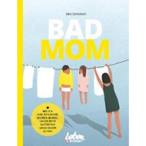 BAD MOM