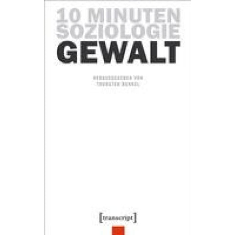 10 Minuten Soziologie: Gewalt