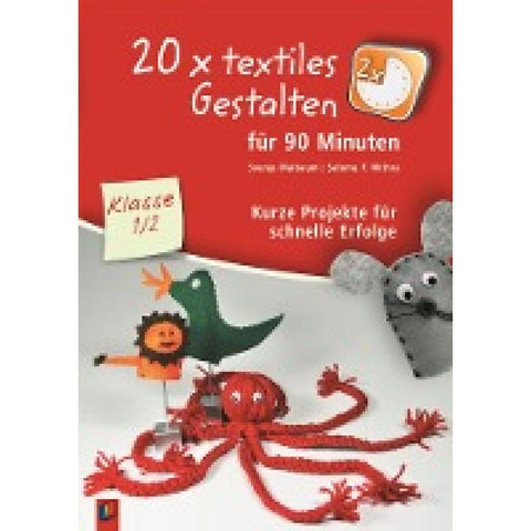 20 x textiles Gestalten für 90 Minuten Klasse 1/2
