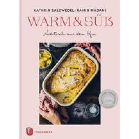Warm & süß -  Nachtische aus dem Ofen