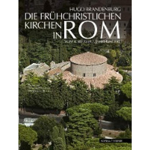 Die frühchristlichen Kirchen in Rom