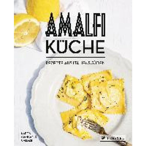 Amalfi-Küche - Rezepte aus Italiens Süden