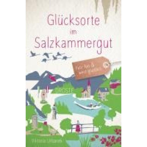 Glücksorte im Salzkammergut
