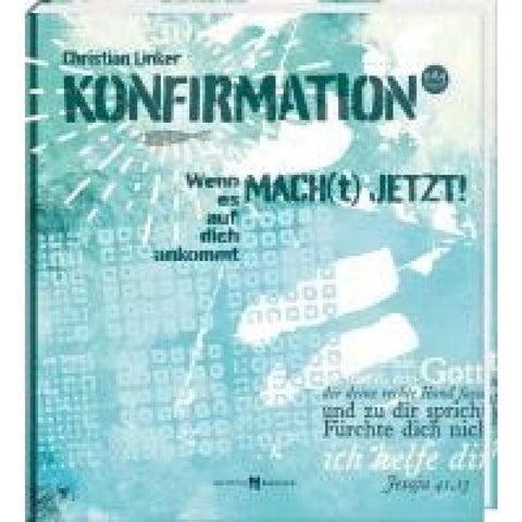MACH[t] JETZT! Konfirmation