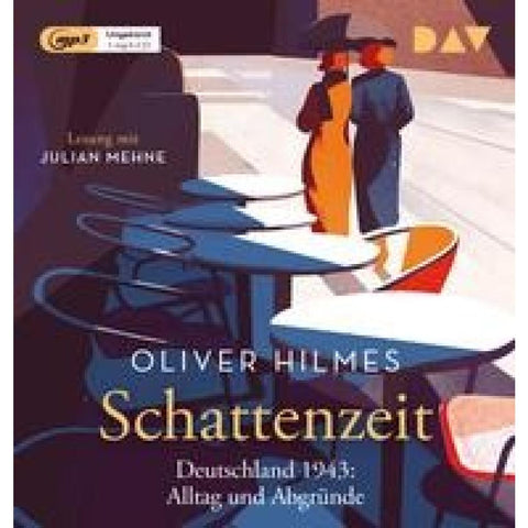 Schattenzeit. Deutschland 1943: Alltag und Abgründe