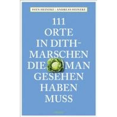 111 Orte in Dithmarschen, die man gesehen haben muss