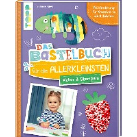 Das Bastelbuch für die Allerkleinsten. Malen und Stempeln