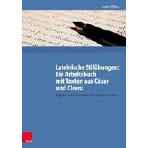 Lateinische Stilübungen: Ein Arbeitsbuch mit Texten aus Cäsar und Cicero