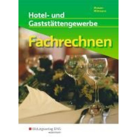 Fachrechnen. Hotel- und Gaststättengewerbe: Schulbuch