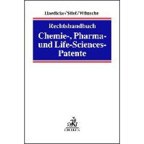 Rechtshandbuch Chemie-, Pharma- und Life-Sciences-Patente
