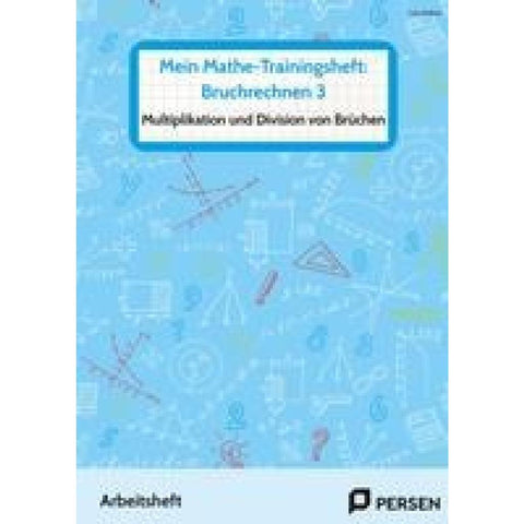 Mein Mathe-Trainingsheft: Bruchrechnen 3