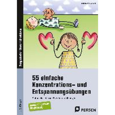 55 einfache Konzentrations- u. Entspannungsübungen