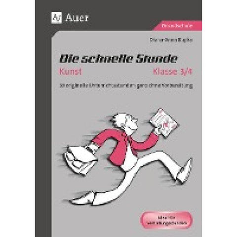 Die schnelle Stunde Kunst Kl. 3-4