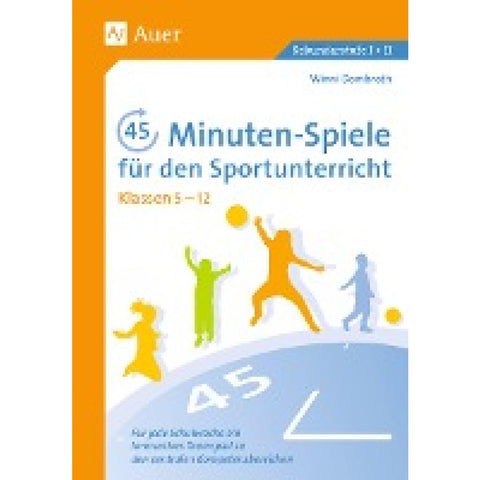 45-Minuten-Spiele für den Sportunterricht 5.-12. Klasse