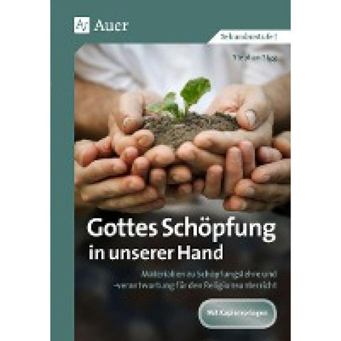 Gottes Schöpfung in unserer Hand