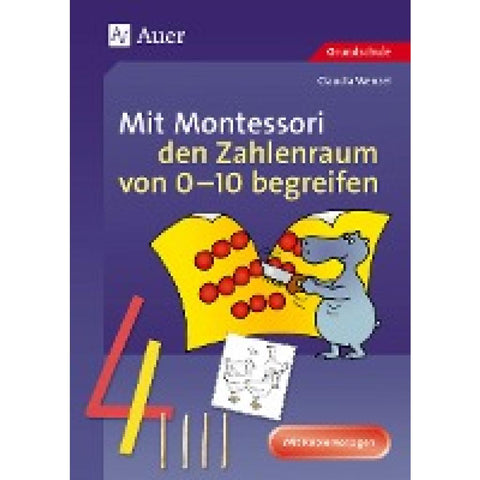 Mit Montessori den Zahlenraum von 0 - 10 begreifen