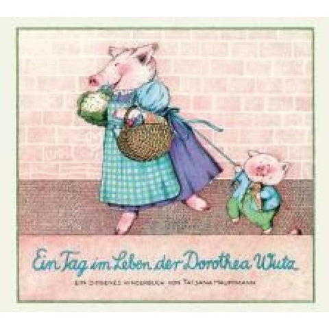 Ein Tag im Leben der Dorothea Wutz