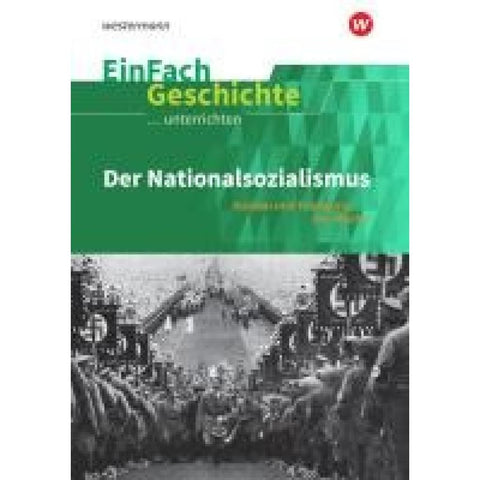 Der Nationalsozialismus. EinFach Geschichte ...unterrichten