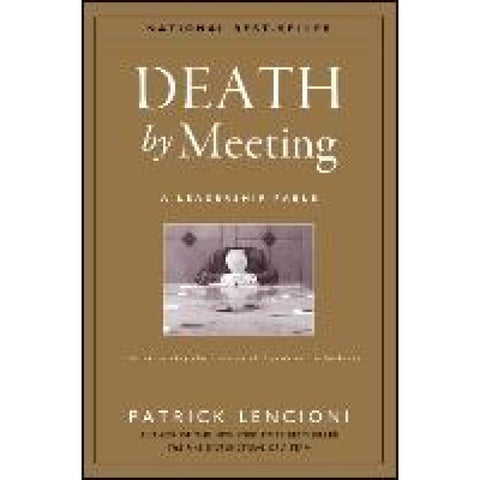 The Death by Meeting: A Leadership Fable...