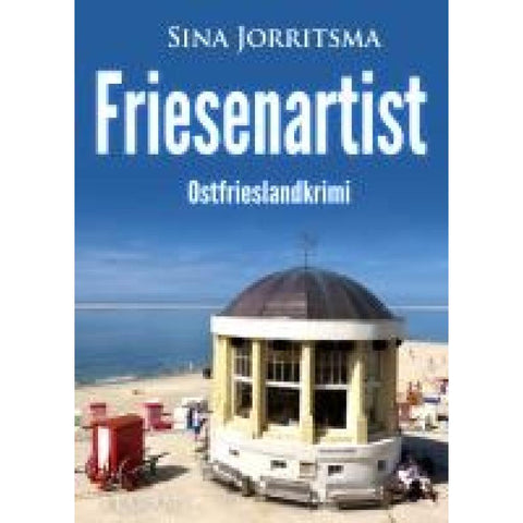 Friesenartist. Ostfrieslandkrimi