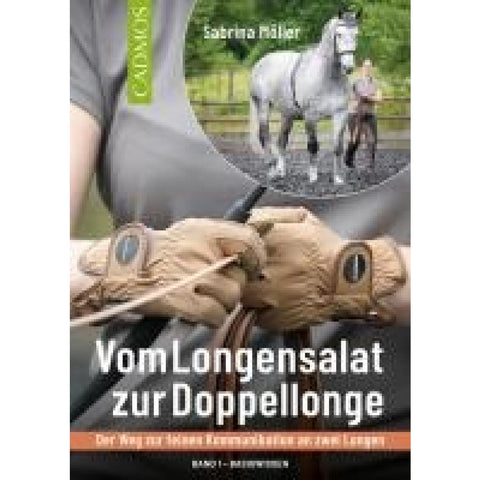 Vom Longensalat zur Doppellonge
