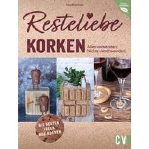 Resteliebe Korken - Alles verwenden. Nichts verschwenden.