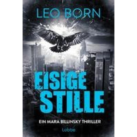 Eisige Stille. Ein Mara-Billinsky-Thriller
