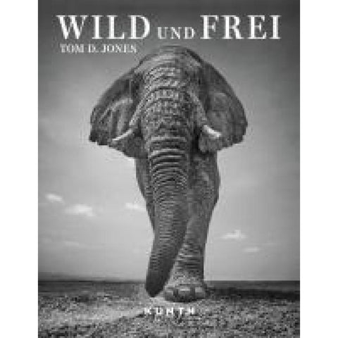 KUNTH Bildband Wild und frei