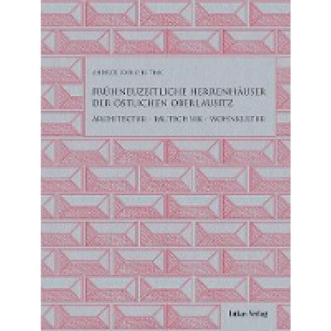 Frühneuzeitliche Herrenhäuser der östlichen Oberlausitz