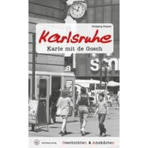 Geschichten und Anekdoten aus Karlsruhe